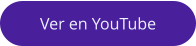 Ver en YouTube