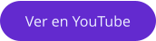Ver en YouTube