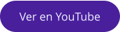 Ver en YouTube